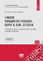 I nuovi parametri forensi dopo il D.M. 37/2018 libro