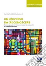 Un universo da (ri)conoscere. Ricerche e proposte per l'innovazione dei servizi socio-sanitari per la popolazione anziana libro