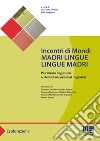 Incontri di mondi. Madri lingue lingue madri libro