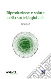 Riproduzione, salute, genere libro di Lombardi Lia