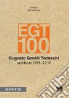 EGT 100. Eugenio Gentili Tedeschi architetto 1916-2016 libro di Savio A. (cur.)