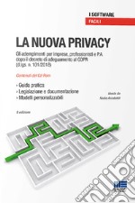 La nuova privacy. Gli adempimenti per imprese, professionisti e P.A. dopo il decreto di adeguamento al GDPR (D.Lgs. n. 101/2018). CD-ROM libro