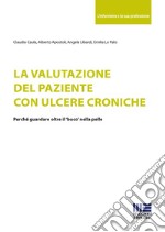 La valutazione del paziente con ulcere croniche libro