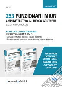 253 funzionari MIUR amministrativo-giuridico-contabili. Kit per tutte le prove concorsuali (preselettiva, scritte e orale) libro
