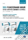 253 funzionari MIUR amministrativo-giuridico-contabili. Kit per tutte le prove concorsuali (preselettiva, scritte e orale) libro