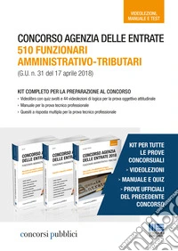 Concorso Agenzia delle Entrate. 510 funzionari amministrativo-tributari (G.U. n. 31 del 17 aprile 2018). Kit completo per la preparazione al concorso libro