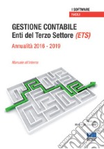 Gestione contabile Enti del Terzo Settore (ETS). Annualità 2016-2019. Manuale all'interno. CD-ROM libro