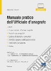 Manuale pratico dell'ufficiale d'anagrafe libro di Cecchini Catia Francioni Alessandro