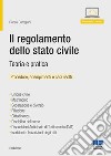Il regolamento dello stato civile. Teoria e pratica. Manuale operativo libro