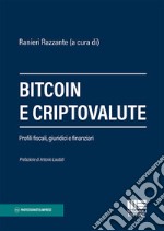 Bitcoin e criptovalute. Profili fiscali, giuridici e finanziari libro