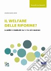 Il welfare delle riforme? Le politiche lombarde tra norme ed attuazione libro di Gori C. (cur.)