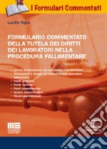 Formulario commentato della tutela dei diritti dei lavoratori nella procedura fallimentare libro