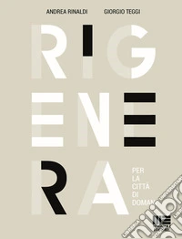 Rigenera. Per la città di domani libro