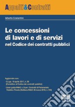 Le concessioni di lavori e di servizi nel Codice dei contratti pubblici libro