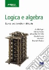 Logica e algebra. Esercizi svolti e richiami di teoria libro