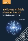 Intelligenza artificiale e fenomeni sociali libro