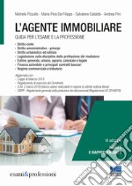 L'agente immobiliare. Guida per l'esame e la professione libro