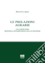 Le prelazioni agrarie. Una costruzione secondo la giurisprudenza della Cassazione libro