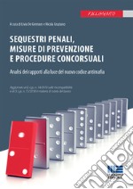 Sequestri penali, misure di prevenzione e procedure concorsuali. Analisi dei rapporti alla luce del nuovo codice antimafia libro