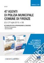 47 Agenti di polizia municipale comune di Firenze. Kit completo per la preparazione al concorso. Manuale e test libro