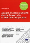 Assegno divorzile: i parametri dopo le Sezioni Unite n. 18287 dell'11 luglio 2018 libro