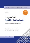 Compendio di diritto tributario. Riferimenti dottrinali e giurisprudenziali libro