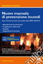 Nuovo manuale di prevenzione incendi. Con CD-ROM