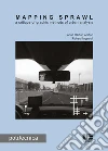 Mapping sprawl. A critique of graphic methods of urban analysis libro