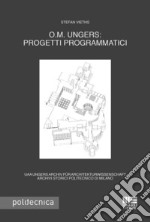 O.M. Ungers: progetti programmatici. Ediz. italiana e tedesca libro