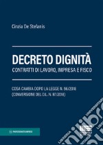 Decreto dignità. Contratti di lavoro, impresa e fisco libro