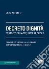 Decreto dignità. Contratti di lavoro, impresa e fisco libro di De Stefanis Cinzia