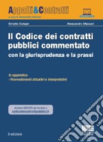 Il codice dei contratti pubblici commentato con la giurisprudenza e la prassi