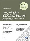 Il responsabile della protezione dei dati (Data Protection Officer-DPO) libro