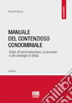 Manuale del contenzioso condominiale libro