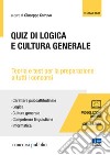 Quiz di logica e cultura generale. Teoria e test per tutti i concorsi. Con Contenuto digitale per accesso on line libro