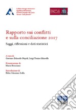 Rapporto sui conflitti e sulla conciliazione 2017 libro