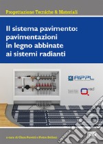 Il sistema pavimento: pavimentazioni in legno abbinate ai sistemi radianti libro