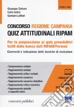 Concorso regione Campania. Quiz attitudinali RIPAM. Con videolezioni e software di simulazione