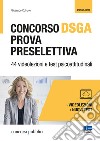 Concorso DSGA. Prova preselettiva. 44 videolezioni e test psicoattitudinali libro