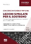 Concorso infanzia e primaria. Lezioni simulate per il sostegno libro