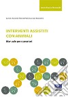 Interventi assistiti con gli animali. Manuale per operatori libro