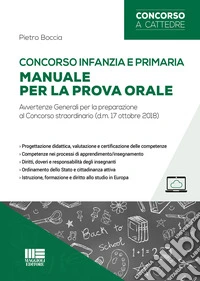 Concorso infanzia e primaria. Manuale per la prova orale. Avvertenze generali per la preparazione al Concorso straordinario (d.m. 17 ottobre 2018)