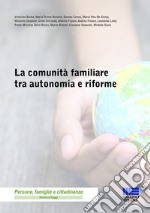 La comunità familiare tra autonomia e riforma libro