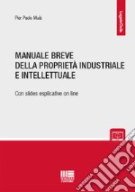 Manuale breve della proprietà intellettuale e industriale libro