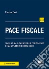Pace fiscale. Simulazioni e valutazioni di convenienza degli strumenti di definizione libro