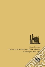 La Scuola di Architettura Civile a Bovisa e il disegno della città