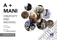 A + Mani. Creativity and archives
