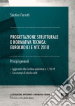 Progettazione strutturale e normativa tecnica: Eurocodici e NTC 2018 (generale). Principi generali libro