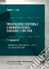 Progettazione strutturale e normativa tecnica: Eurocodici e NTC 2018 (generale). Principi generali libro di Ferretti Santino