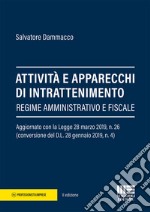 Attività e apparecchi di intrattenimento. Regime amministrativo e fiscale libro